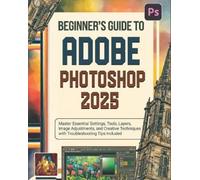 Miles Greywood Beginner's Guide to Adobe Photoshop 2025 (Tascabile)