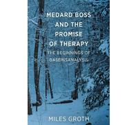 Miles Groth Medard Boss and the Promise of Therapy (Tascabile)