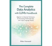 Miles Harwood The Complete Data Analytics with LLMs Handbook (Tascabile)