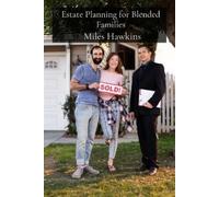 Miles Hawkins Estate Planning for Blended Families (Tascabile)