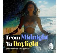 Miles Haze - From Midnight To Daylight (Instrumentals & Acappellas)
