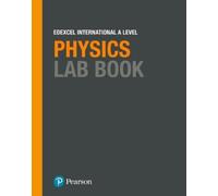 Pearson Edexcel International A Level Physics Lab Book: Lab Book