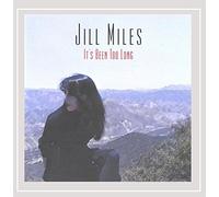 Miles, Jill - Its Been Too Long