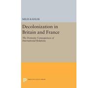 Miles Kahler Decolonization in Britain and France (Copertina rigida)