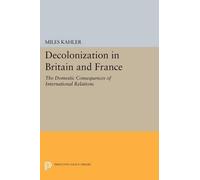 Miles Kahler Decolonization in Britain and France (Tascabile)