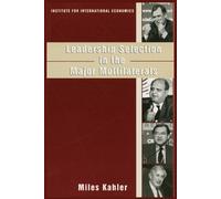 Miles Kahler Leadership Selection in the Major Multilaterals (Tascabile)