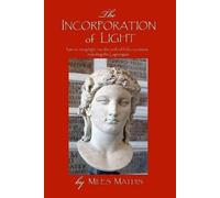 Miles Mathis The Incorporation of Light (Copertina rigida)