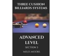 Miles Moore Three Cushion Billiards Systems - Advanced Level - Secti (Tascabile)