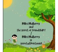 Miles Mulberry and the secret of friendship / Miles Mulberry si secretul prieteniei