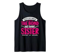 Miles non può rompere il legame Condividiamo Sorella Sibling Sisterhood Canotta