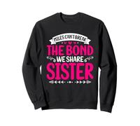Miles non può rompere il legame Condividiamo Sorella Sibling Sisterhood Felpa