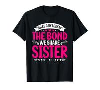 Miles non può rompere il legame Condividiamo Sorella Sibling Sisterhood Maglietta