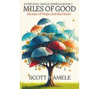 Miles of Good: Stories of Hope and the Heart