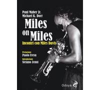 Miles on Miles. Incontri con Miles Davis - Dorr Michael K., Maher Paul jr.
