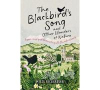 Miles Richardson The Blackbird's Song & Other Wonders of Nature (Tascabile)