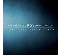 Miles Richmond Peter Grenader Featuring Steve Roach - Pov