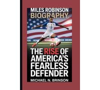 MILES ROBINSON BIOGRAPHY: The Rise of America’s Fearless Defender