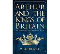 Miles Russell Arthur and the Kings of Britain (Tascabile)