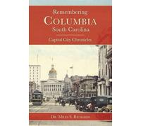 Miles S. Richards Remembering Columbia, South Carolina (Tascabile)