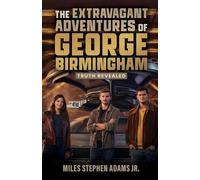 Miles Stephen Adams The Extravagant Adventures of George Birmingham (Tascabile)