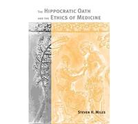 Miles The Hippocratic Oath and the Ethics of Medicine (Tascabile)