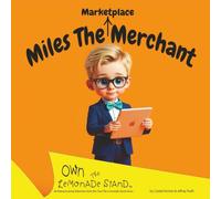 Miles The Marketplace Merchant: Teach Kids About Business, Problem Solving, and Making Money - A Fun Picture Book for Young Entrepreneurs.