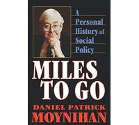 Miles to Go: A Personal History of Social Policy