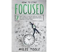 Miles Toole How to Stay Focused (Tascabile)