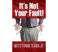 Miles Tyrone Leader It's Not Your Fault (Tascabile)