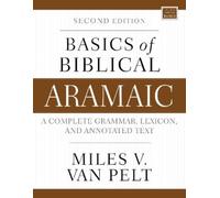 Miles V. Van Pelt Basics of Biblical Aramaic, Second Edition (Tascabile)
