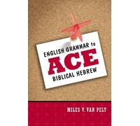 Miles V. Van Pelt English Grammar to Ace Biblical Hebrew (Tascabile)