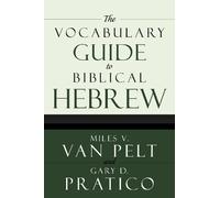 Miles V. Van Pelt Gary D. Prat The Vocabulary Guide to Biblical Heb (Tascabile)