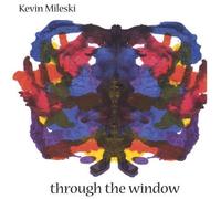 Mileski, Kevin - Through The Window