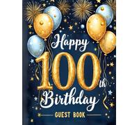 Milestone 100th Birthday Celebration Guest Book: Elegant Balloon design guest book for special day celebration: keepsake celebration book for guests’ ... guest book for milestone birthday party
