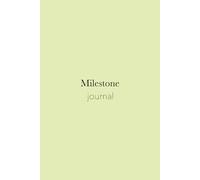 Milestone Tracker Journal. A Personal Growth & Achievement Journal for Goals, Progress, Reflection & Gratitude