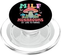 MILF Mushrooms I'd Like To Forage PopSockets PopGrip per MagSafe