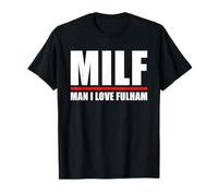 MILF Uomo Amo Fulham Divertente West London Sarcastico Dichiarazione Maglietta