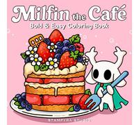 Milfin The Café: 55 Bold and Easy Bakery, Drinks and Dessert Coloring Pages for Adults Using Alcohol Markers, Cozy Café Stress Relief and Relaxation