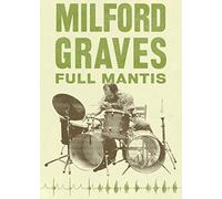 Milford Graves Full Mantis