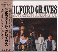 Milford Graves - Meditation Among Us