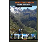 MILFORD TRACK HIKING GUIDE 2026: The World’s Finest Walk - Rainforests, Waterfalls, and Fiordland’s Epic Trails