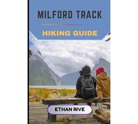 MILFORD TRACK HIKING GUIDE: 67