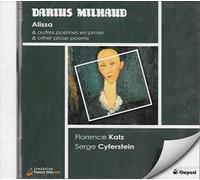 Milhaud, Darius - Darius Milhaud: Alissa, Trois Poèmes de Lucile de Chateaubriand, D'un cahier inédit d'Eugénie de Guérin, Deux Poèmes de Coventry Patmore