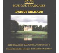 Milhaud: Integrale Des Quatuors a Cordes, Vol. 1
