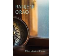 Milica Jakovljevic Mir-Jam Ranjeni orao (Tascabile) Globland - Klasici