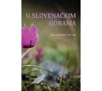 Milica Jakovljevic Mir-Jam U slovenackim gorama (Tascabile) Globland - Klasici