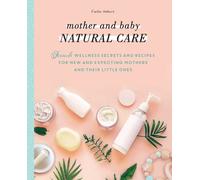 milie Hebert Helene Boye Mother and Baby Natural Care (Tascabile)