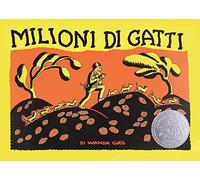 Milioni di gatti. Ediz. illustrata