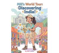 Mili's World Tour - Discovering India: A Graphic Novel Adventure into History, Culture, and Modern Marvels