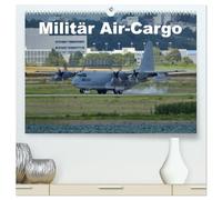 Militär Air-Cargo (hochwertiger Premium Wandkalender 2026 DIN A2 quer), Kunstdruck in Hochglanz: Ein Kalender mit ausgesuchten Militär Transport-Flugzeugen